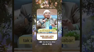 Cara nak latih KESABARAN 😌 | Ustaz Wadi Annuar