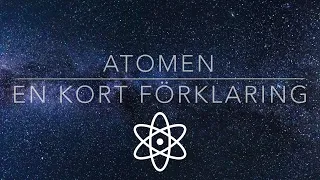 Atomen - en kort förklaring