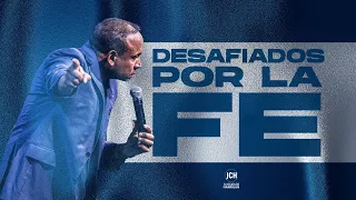 Desafiados por la Fe | Pastor Juan Carlos Harrigan