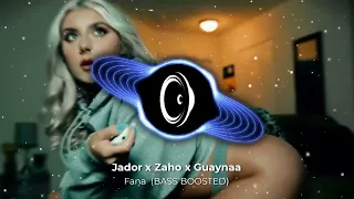 Jador x Zaho x Guaynaa - Fana (BASS BOOSTED)