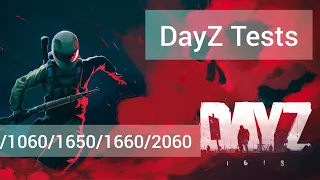 DayZ Tests 1050/1060/1650/1660/2060