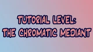 Music Theory Tutorial - Chromatic Mediant (Upgrade Your Color Palette)