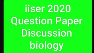 Iiser 2020 Question Paper Discussion (Biology Section)