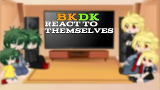 bkdk different timelines react to themselves (02/03)