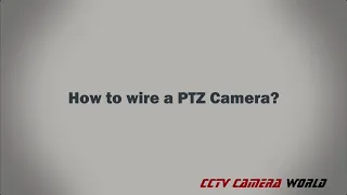 How to wire a PTZ Camera