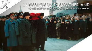 In Defense of the Motherland | Soviet Military March | Leonid Brezhnev's Funeral (Spliced Audio)