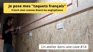 Pose de "taquets français" (French cleat, pour les anglophones) - Atelier dans une cave #14