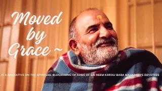 Moved by Grace | A Documentary Film On Neem Karoli Baba