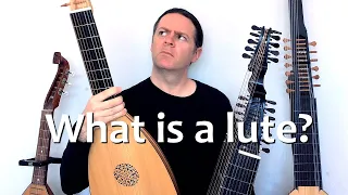 Lute (luth, laute, laúd) - what is it? How is it played? With history of the lute and demonstrations