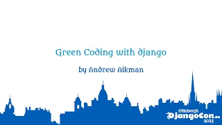 DjangoCon Europe 2023 | Green Coding with Django