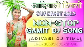 🆕 New Gamit Dj Song 2023 🎵 Non-Stop Gamit dj Song 2023 ❤️ New Ramtudi 2023 ~ Adivasi Timli 2023 🎵