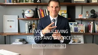 Revocable Living Trust Reason #2 - Divorce Protection | Estate Planning TV 052