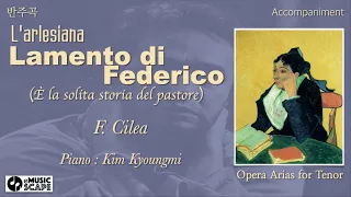 F. Cilea, "Lamento di Federico (È la solita storia del pastore)” Aria Piano Accompaniment