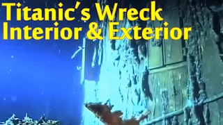 Titanic's Wreck: Interior & Exterior