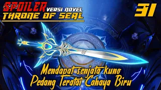 SPOILER Throne Of Seal Episode 31 Mendapat senjata kuno