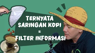 Ternyata saringan kopi = filter informasi