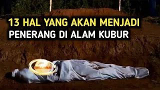 MasyaAllah! 13 Hal Yang Akan Menerangi Seseorang Di Alam Kubur