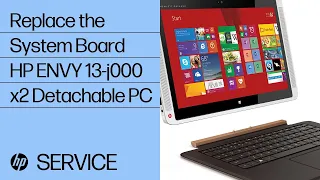 Replace the System Board | HP ENVY 13-j000 x2 Detachable PC | HP