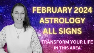 FEBRUARY ASTROLOGY 2024 ALL SIGNS  | LIFE WILL NEVER BE THE SAME | EXPECT THE UNEXPECTED