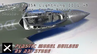 Tamiya F-35A Lightning II 1:48 Pylons, Engine Exhaust, Wheels and Canopy Part 13