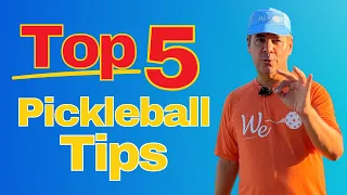 Pickleball - 5 Powerful Pickleball Tips to Win More Games | Pickleball Tips & Strategies