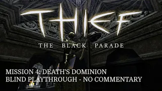 Thief (FM): The Black Parade | 4 - Death's Dominion (Blind Playthrough - No Commentary - Expert)