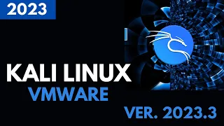 Step-by-Step Guide: Installing Kali Linux on VMware Workstation Player | Kali Linux 2023.3