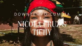 Nicola Cruz & Tichy -  Tribal Downtempo Cumbia Mix (ft./el Búho/OCEANVS ORIENTALIS....)