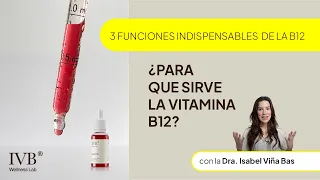 ¿Para qué sirve la vitamina B12? - Isabel Viña - IVB Wellness Lab