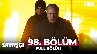 Savaşçı 98. Bölüm