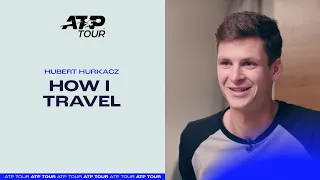 Next Stop: Travel Like A Pro - Hubert Hurkacz