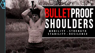 Building Bulletproof Shoulders: For Strength, Mobility, Resilience, & Stability