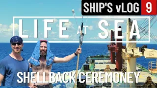 BECOMING A SHELLBACK | LIFE AT SEA | SHIP'S vLOG 9