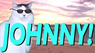 HAPPY BIRTHDAY JOHNNY! - EPIC CAT Happy Birthday Song