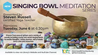 Metal Singing Bowl Session with Yogi Steven Russell @MonCoLibrary