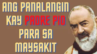 Ang Panalangin Kay Padre Pio Para Sa Maysakit At Naghihirap