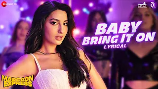 Baby Bring It On | Madgaon Express | Nora Fatehi, Divyenndu, Avinash | Ajay-Atul, Nikhita | Lyrical