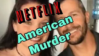 CHRIS WATTS NETFLIX -THE  LAST TEXT MESSAGE -( American Murder: The Family Next Door)