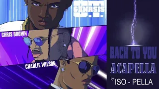 O.T. Genasis - Back to you feat Chris Brown & Charlie Wilson ACAPELLA