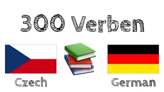 300 Verben + Lesen und Hören: - Tschechisch + Deutsch - (Muttersprachler)