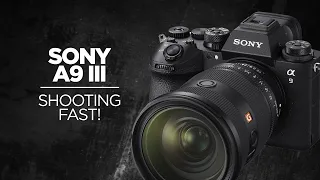Shooting Fast with the Sony a9III