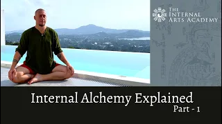 Internal Alchemy - Nei Dan (内丹) Explained - Part 1
