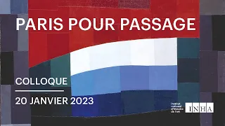 Colloque | Paris pour passage - des artistes étrangers en France  2/2