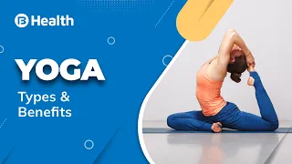 Types of Yoga and their Benefits | Bajaj Finserv Health