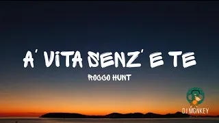 Rocco Hunt - A' Vita Senz' e Te (Testo/Lyrics)