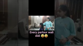 that one parlour wali didi we all know🤣🤣|#shorts #like #subscribe #funny #comedy #parlour