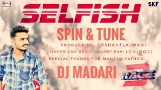 Selfish Song Cover By Ravi Barot | Dhinoj | Dj Madari | Race 3 | Salman Khan, Jacqueline