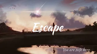 escape from reality (sad chill mix)