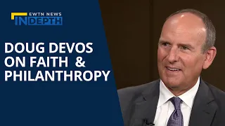 Doug DeVos on Faith & Philanthropy | EWTN News In Depth November 18, 2022