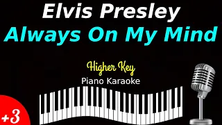 Elvis Presley - Always On My Mind (Piano Karaoke) Higher Key